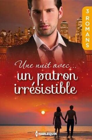 Cover of Une Nuit Avec... Un Patron Irresistible