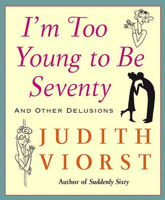 Book cover for I'm Too Young to Be Seventy