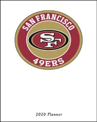 Book cover for San Francisco SF 49ERS 2020 Planner