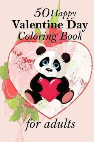 Cover of 50 Happy Valentine Day Coloring Book for adults