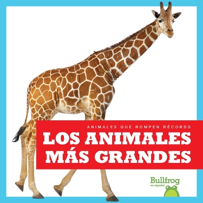 Book cover for Los Animales Más Grandes (Biggest Animals)