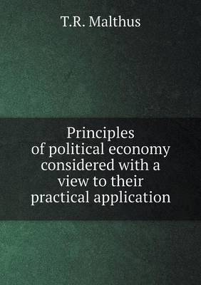 Book cover for Principles of political economy considered with a view to their practical application