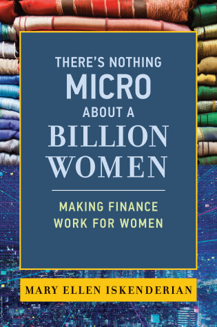 Cover of There's Nothing Micro about a Billion Women