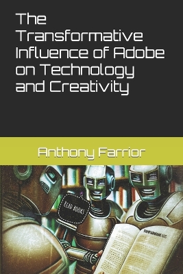 Book cover for The Transformative Influence of Adobe on Technology and Creativity