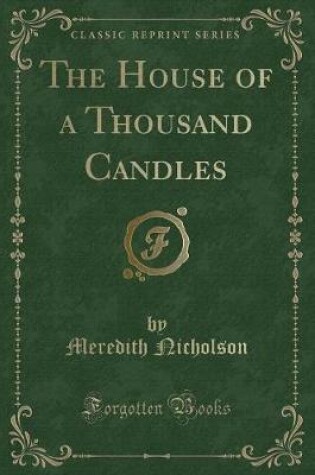 Cover of The House of a Thousand Candles (Classic Reprint)