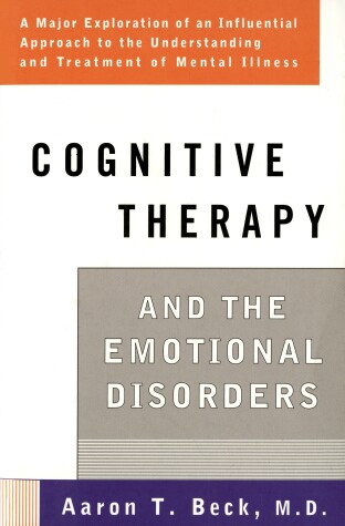 Cover of Cognitive Therapy and the Emotional Disorders