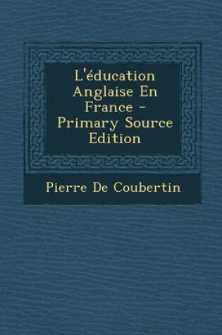 Cover of L'Education Anglaise En France - Primary Source Edition