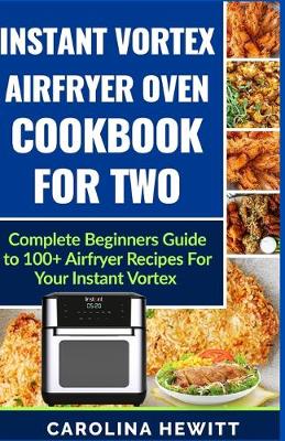 Cover of Instant Vortex Airfryer Oven Cookbook For Two