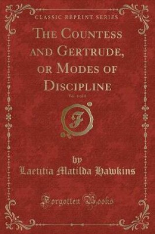 Cover of The Countess and Gertrude, or Modes of Discipline, Vol. 4 of 4 (Classic Reprint)