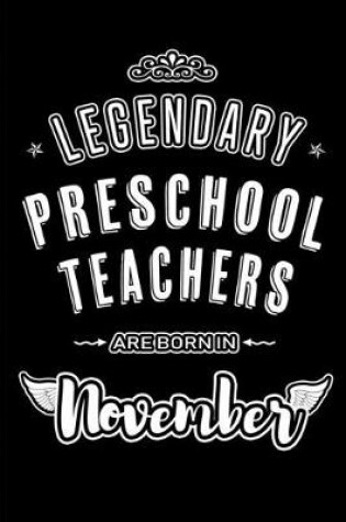 Cover of Legendary Preschool Teachers are born in November
