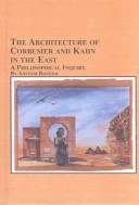 Book cover for The Architecture of Corbusier and Kahn in the East