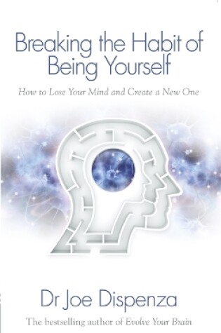 Cover of Breaking the Habit of Being Yourself