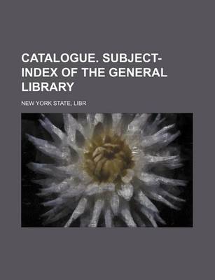 Book cover for Catalogue. Subject-Index of the General Library