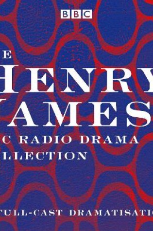 Cover of The Henry James BBC Radio Drama Collection