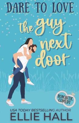 Book cover for Dare to Love the Guy Next Door