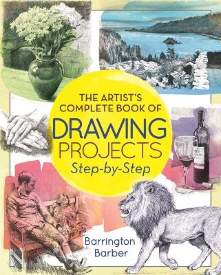 Book cover for The Artist's Complete Book of Drawing Projects Step-By-Step