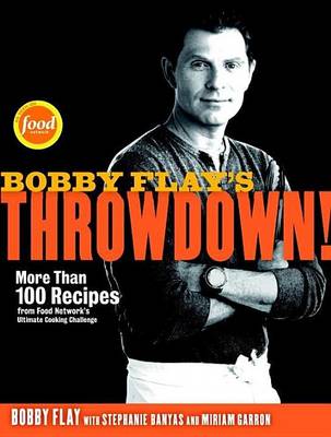 Book cover for Bobby Flay's Throwdown!: More Than 100 Recipes from Food Network's Ultimate Cooking Challenge