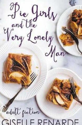 Cover of Pie Girls and the Very Lonely Man