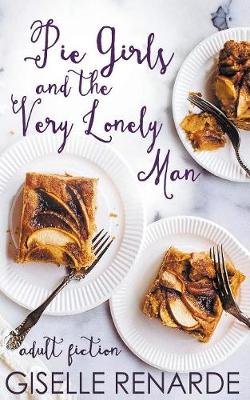 Book cover for Pie Girls and the Very Lonely Man