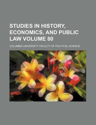 Book cover for Studies in History, Economics, and Public Law Volume 80