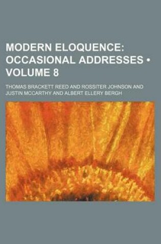 Cover of Modern Eloquence (Volume 8); Occasional Addresses