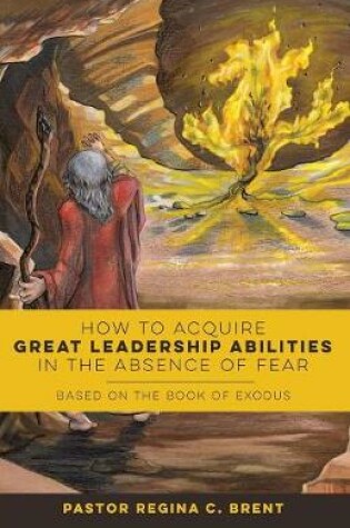 Cover of How to Acquire Great Leadership Abilities in the Absence of Fear