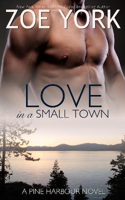 Love in a Small Town by Zoe York
