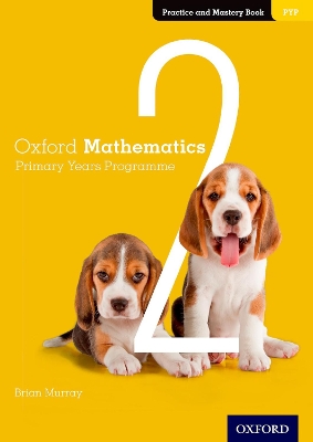 Book cover for Oxford Mathematics Primary Years Programme Practice and Mastery Book 2