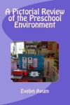 Book cover for A Pictorial Review of the Preschool Environment