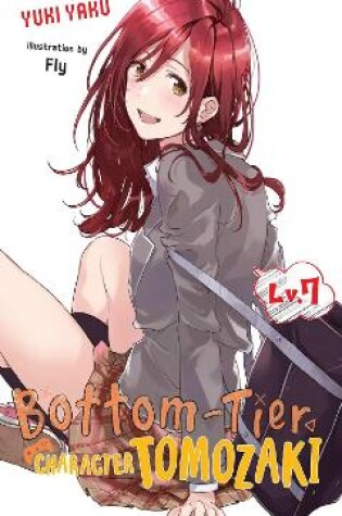 Cover of Bottom-Tier Character Tomozaki, Vol. 7 (light novel)