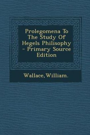 Cover of Prolegomena to the Study of Hegels Philisophy