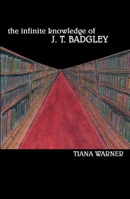 Book cover for The Infinite Knowledge of J. T. Badgley