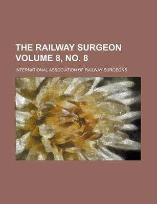 Book cover for The Railway Surgeon Volume 8, No. 8