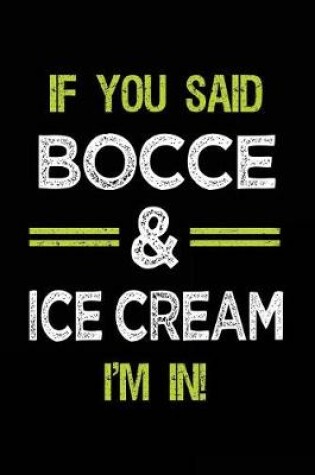 Cover of If You Said Bocce & Ice Cream I'm in
