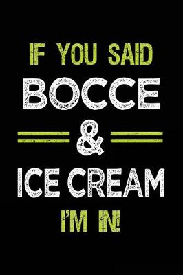 Book cover for If You Said Bocce & Ice Cream I'm in