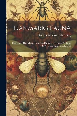 Book cover for Danmarks fauna; illustrerede haandbøger over den danske dyreverden.. Volume Bd.71 (Insekter, Almindelig Del)