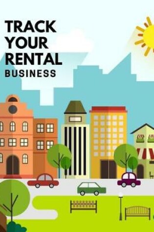 Cover of Track Your Rental Business