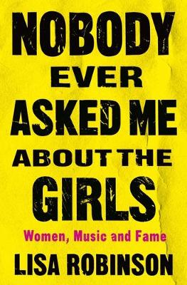 Book cover for Nobody Ever Asked Me about the Girls