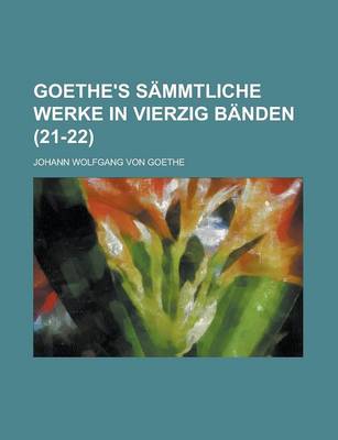 Book cover for Goethe's Sammtliche Werke in Vierzig Banden (21-22)