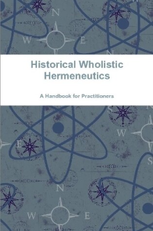 Cover of Historical Wholistic Hermeneutics