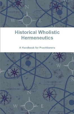Book cover for Historical Wholistic Hermeneutics
