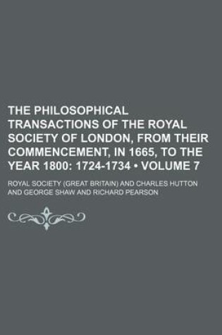 Cover of The Philosophical Transactions of the Royal Society of London, from Their Commencement, in 1665, to the Year 1800 (Volume 7); 1724-1734