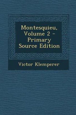 Cover of Montesquieu, Volume 2 - Primary Source Edition