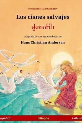 Cover of Los cisnes salvajes - Foong Hong Paa. Libro bilingue para ninos adaptado de un cuento de hadas de Hans Christian Andersen (espanol - tailandes)