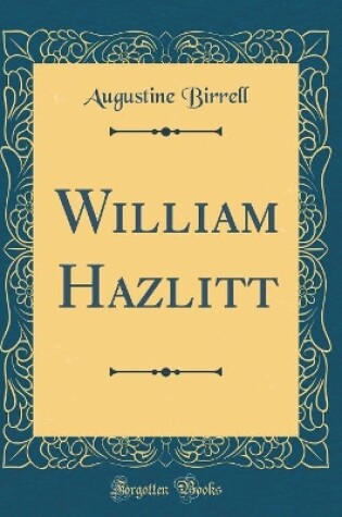 Cover of William Hazlitt (Classic Reprint)