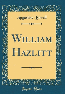 Book cover for William Hazlitt (Classic Reprint)