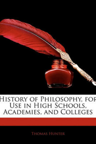 Cover of History of Philosophy, for Use in High Schools, Academies, and Colleges