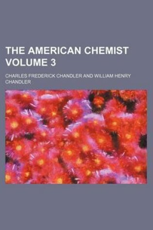 Cover of The American Chemist Volume 3