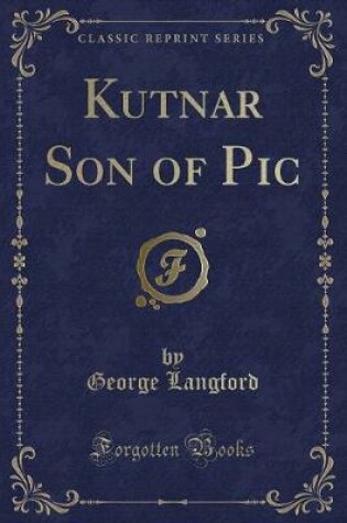 Cover of Kutnar Son of PIC (Classic Reprint)