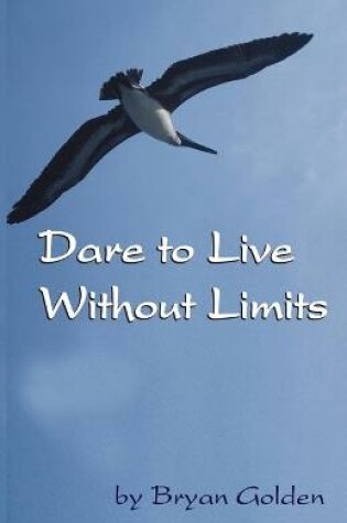 Cover of Dare to Live Without Limits